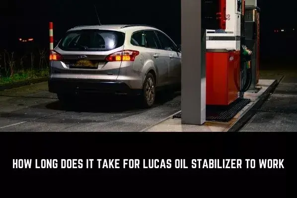 how long does it take for lucas oil stabilizer to work