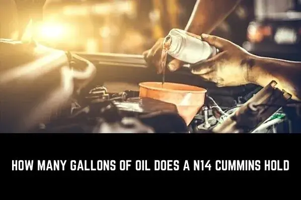 how many gallons of oil does a n14 cummins hold