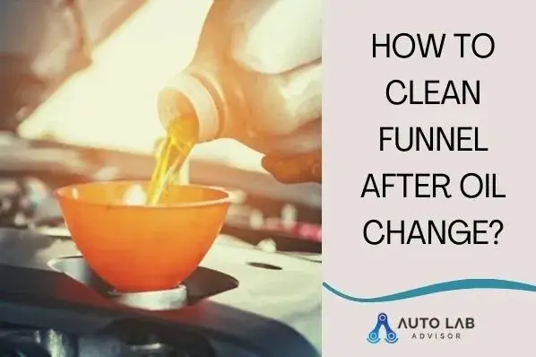 how to clean funnel after oil change