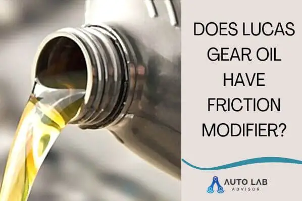 does lucas gear oil have friction modifier