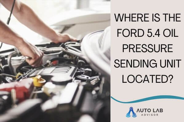ford 5.4 oil pressure sending unit location