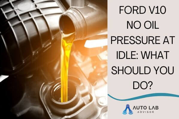 ford v10 no oil pressure at idle