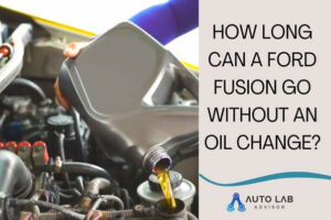 how long can a ford fusion go without an oil change