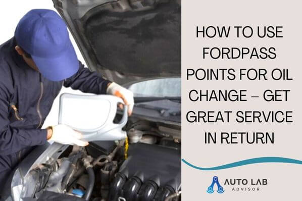 how-to-use-fordpass-points-for-oil-change-get-great-service-in-return
