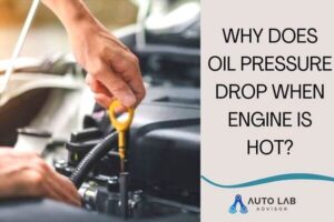 why does oil pressure drop when engine is hot