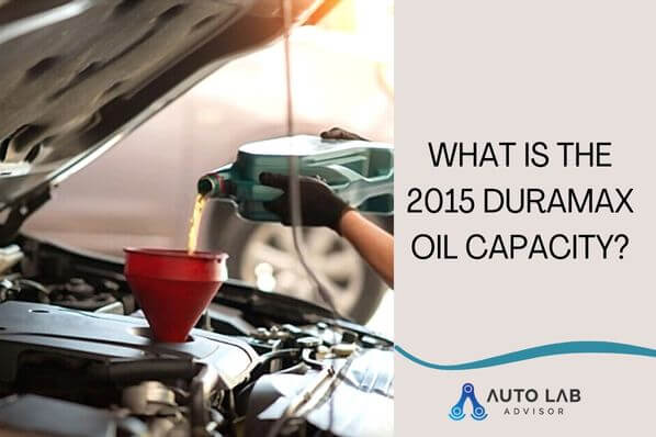 2015 duramax oil capacity