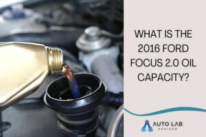 2016 ford focus 2.0 oil capacity